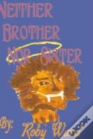 Neither Brother Nor Sister
