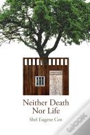 Neither Death Nor Life