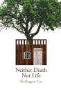 Neither Death Nor Life - Preview