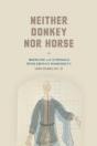Neither Donkey Nor Horse - Preview