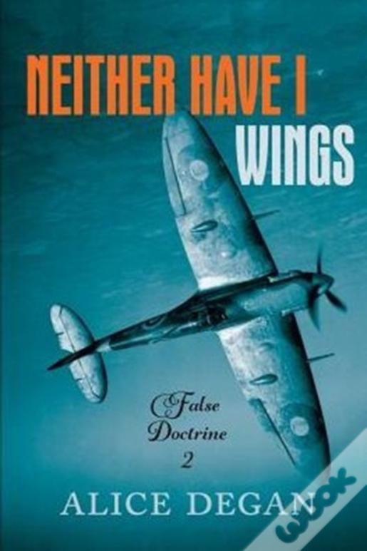 Neither Have I Wings
