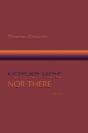 Neither Here Nor There, Poems - Preview