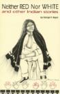 Neither Red Nor White And Other Indian Stories - Preview