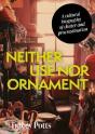Neither Use Nor Ornament - Preview