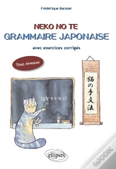 Neko No Te. Grammaire Japonaise Avec Exercices Corrigés