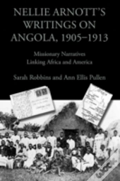 Nellie Arnott'S Writings On Angola, 1905-1913