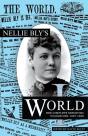 Nellie Bly'S World: Her Complete Reporti - Preview