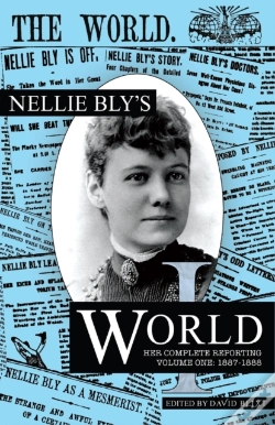 Capa do artigo Nellie Bly'S World: Her Complete Reporti
