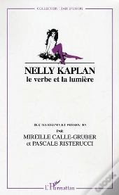Nelly Kaplan ; Le Verbe Et La Lumiere