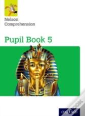 Nelson Comprehension: Year 5/Primary 6: Pupil Book 5