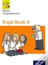 Nelson Comprehension: Year 6/Primary 7: Pupil Book 6