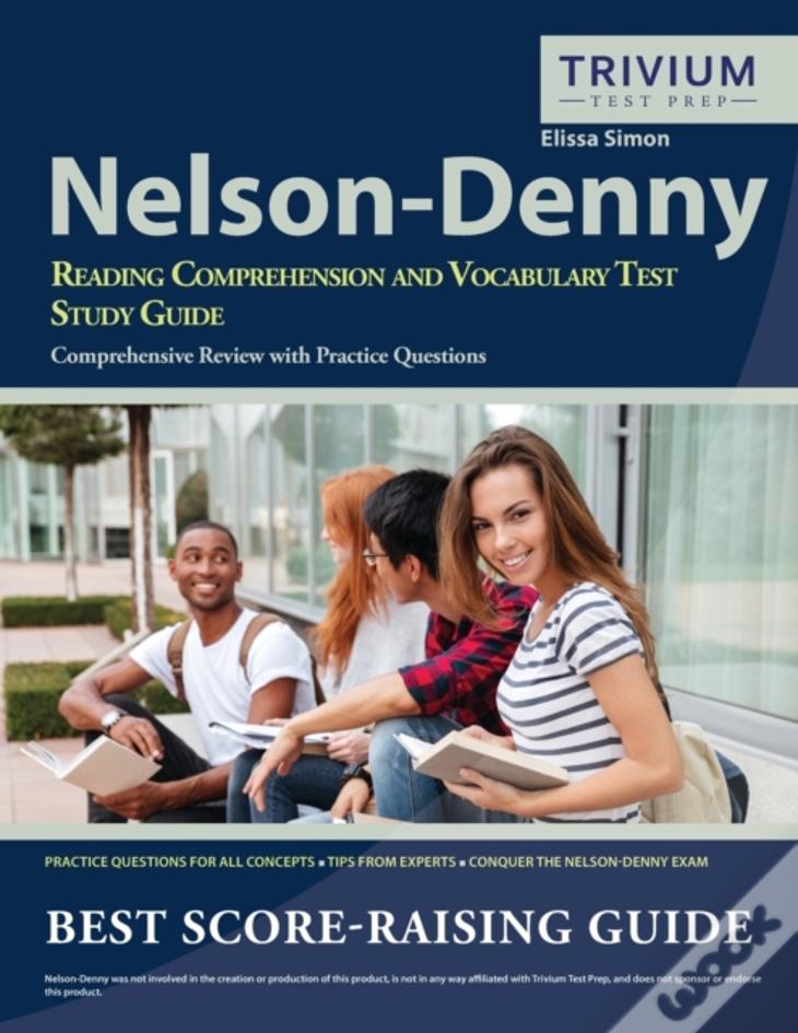Nelson Denny Reading Comprehension And Vocabulary Test Study Guide: Comprehensive Review With Practice Questions