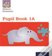 Nelson Grammar Pupil Book 1a Year 1/P2