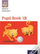 Nelson Grammar Pupil Book 1b Year 1/P2