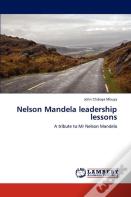 Nelson Mandela Leadership Lessons