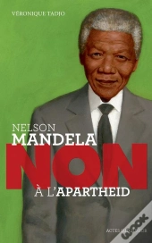 Nelson Mandela : Non À L'Apartheid