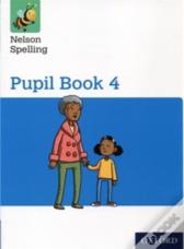 Nelson Spelling Pupil Book 4 Year 4/P5