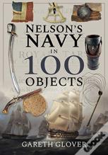 Nelson'S Navy In 100 Objects