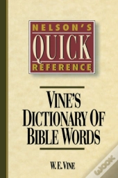 Nelson'S Quick Reference Vine'S Dictionary Of Bible Words