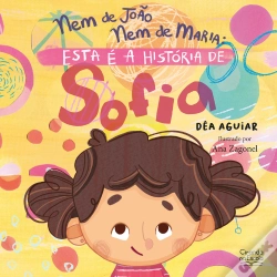 Capa do artigo Nem De João Nem De Maria: Esta É A História De Sofia