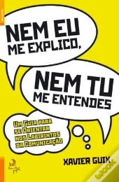 Nem Eu Me Explico, Nem Tu Me Entendes
