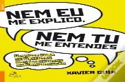 Nem Eu Me Explico, Nem Tu Me Entendes