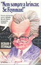 Nem Sempre a Brincar, Sr. Feynman!