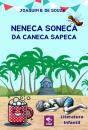Neneca Soneca Da Caneca Sapeca - Preview