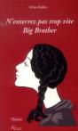N'Enterrez Pas Trop Vite Big Brother - Preview