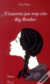 N'Enterrez Pas Trop Vite Big Brother