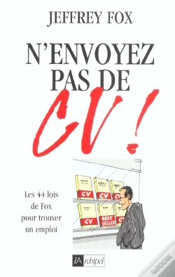 Capa do artigo N'Envoyez Pas De Cv ! Les 44 Lois De Fox Pour Trouver Un Emploi