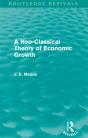 Neo-Classical Theory Of Economic Growth (Routledge Revivals) - Preview