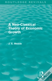 Neo-Classical Theory Of Economic Growth (Routledge Revivals)