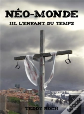 Neo-Monde Iii. L'Enfant Du Temps