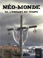Neo-Monde Iii. L'Enfant Du Temps - Preview