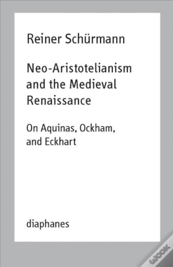 Capa do artigo Neoâ€“Aristotelianism And The Medieval Renaissance Â€“ On Aquinas, Ockham, And Eckhart