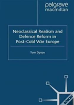 Capa do artigo Neoclassical Realism And Defence Reform In Post-Cold War Europe