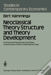 Neoclassical Theory Structure And Theory Development