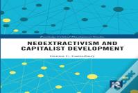 Neoextractivism And Capitalist Development