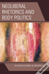 Neoliberal Rhetorics And Body Politics
