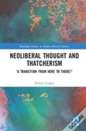 Neoliberal Thought And Thatcherism