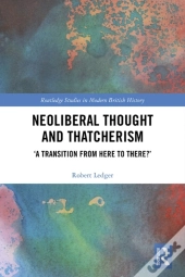 Neoliberal Thought And Thatcherism