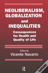 Neoliberalism, Globalization, And Inequalities