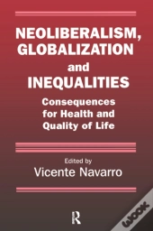 Neoliberalism, Globalization, And Inequalities