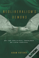 Neoliberalism'S Demons