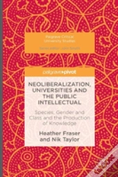 Neoliberalization, Universities And The Public Intellectual