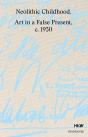 Neolithic Childhood Â€“ Art In A False Present, C. 1930 - Preview