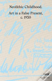 Neolithic Childhood Â€“ Art In A False Present, C. 1930