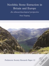 Neolithic Stone Extraction In Britain And Europe
