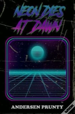 Capa do artigo Neon Dies At Dawn